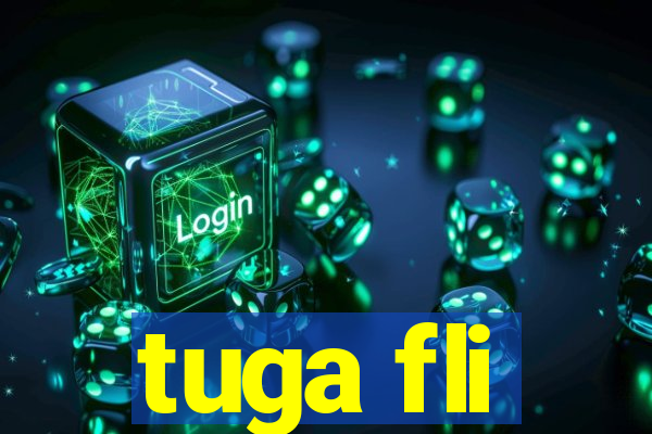 tuga fli